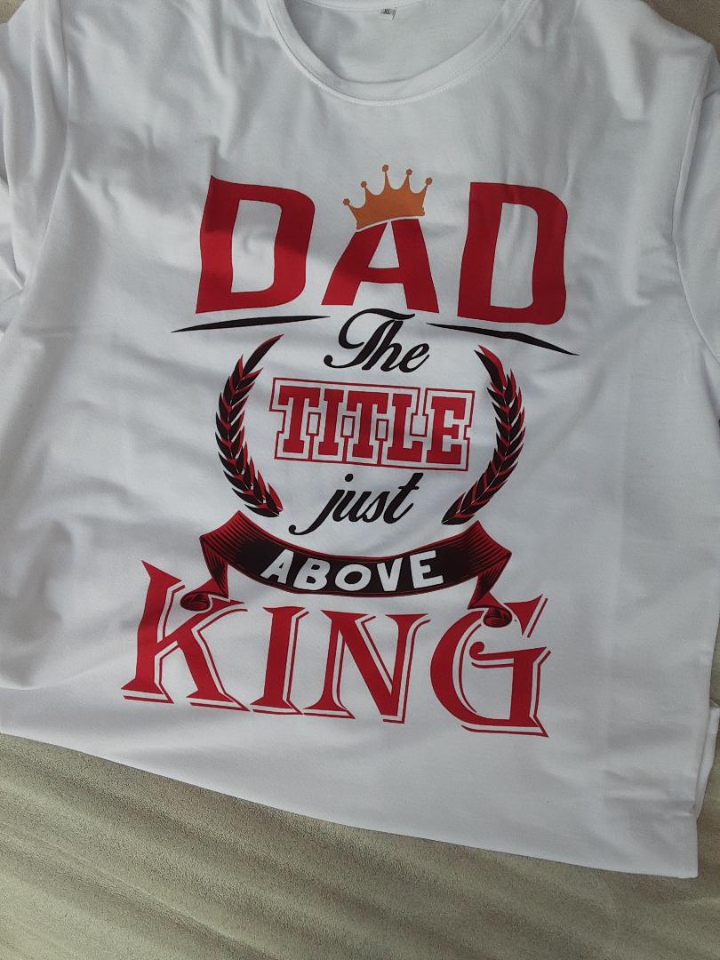 "DAD" the title just above King WHITE T SHIRT