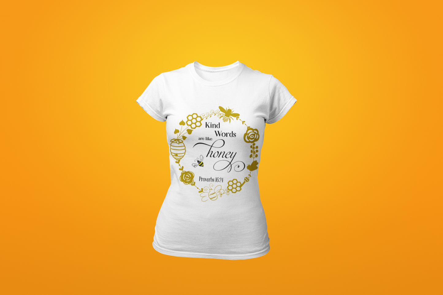 "Kind words are like Honey" t-shirt