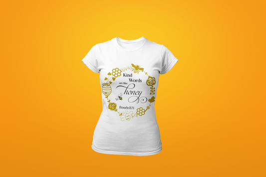"Kind words are like Honey" t-shirt